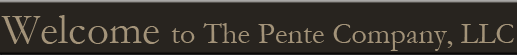 Welcome to The Pente Company